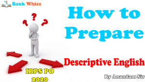 How To Prepare For IBPS PO 2020 Descriptive English Paper - Bank Whizz