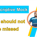 Descriptive Mock Why should not be missed